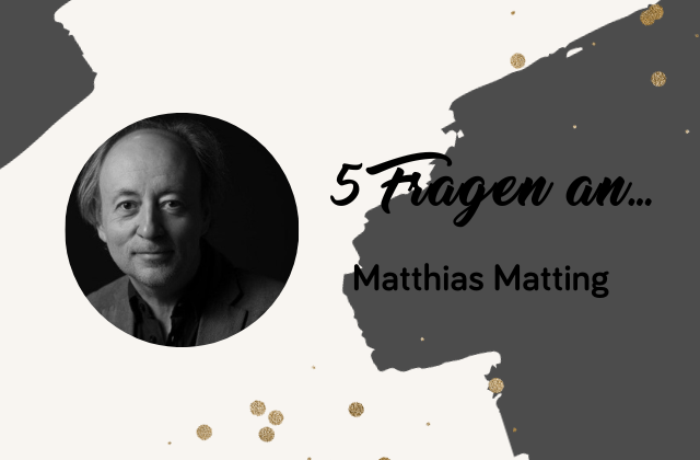 Beitragsbild für 5 Fragen an Matthias Matting