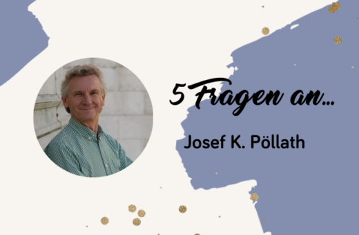 Beitragsbild für 5 Fragen an Josef K. Pöllath