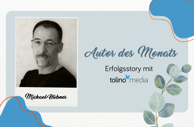 Beitragsbild Autor des Monats mit Foto von Michael Hübner