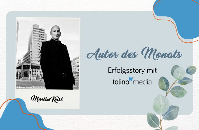 Beitragsbild Autor des Monats mit Foto von Martin Krist