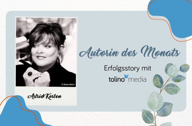 Beitragsbild Autorin des Monats mit Foto von Astrid Korten