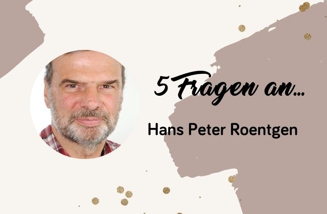 Beitragsbild für 5 Fragen an Hans Peter Roentgen