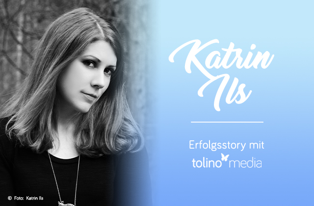 Ein Porträtfoto von Katrin Ils. Daneben Ihr Name auf einem blauen Hintergrund. Text im Bild: Katrin Ils - Erfahrungen mit tolino media