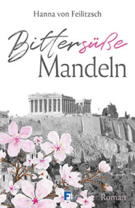 Bittersüße Mandeln_Hanna von Feilitzsch_Cover_Longlist NCP21