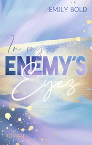 In My Enemies Eyes_Emily Bold_Selfpublishing tolino media