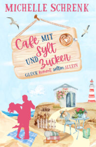 Michelle Schrenk Café mit Sylt und Zucker