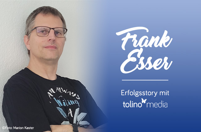 Frank Esser als Autor des Monats November bei tolino media
