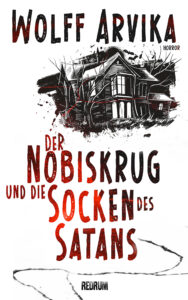 Buchcover Der Nobiskrug und die Socken des Satans von Wolff Arvika
