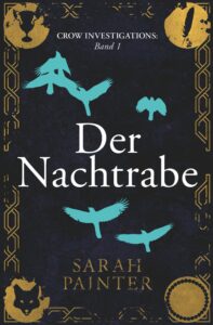 Cover: Sarah Painter: Der Nachtrabe: Hellblaue Raben und goldene Elemente